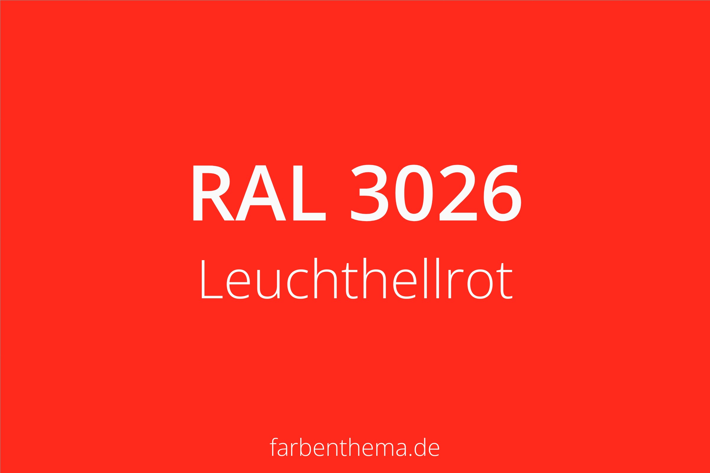 RAL 3026 - Leuchthellrot | Farbenthema