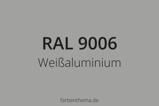 RAL 9006 - Weißaluminium